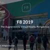 F8 2019: The Augmented & Virtual Reality Perspective