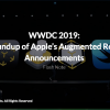 WWDC 2019: A Roundup of Apple's Augmented Reality Announcements