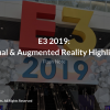 E3 2019: Virtual & Augmented Reality Highlights