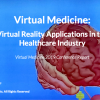 Virtual Medicine 2019: Virtual Reality Applications in the Healthcare Industry