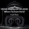VR/AR Displays at CES 2020: Where To From Here?
