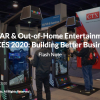 VR/AR & Out-of-Home Entertainment at CES 2020